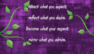 Who do you admire? Reflect , respect and mirror those qualities to become a better you.